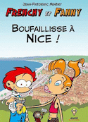 Frenchy et Fanny, t. 02: Boufaillisse à Nice! [ancienne édition]